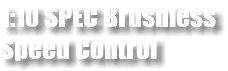 1:10 SPEC Brushless Speed Control