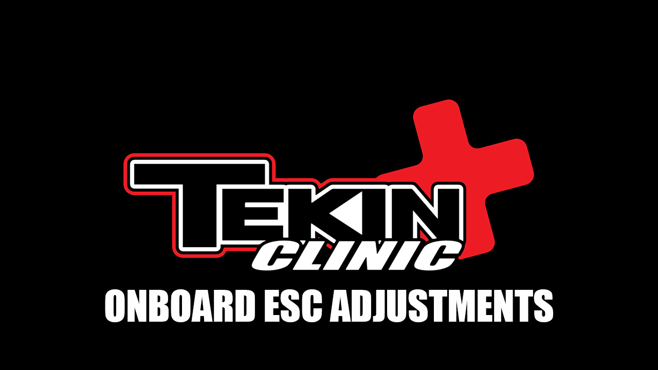 Tekin Clinic On Board Esc Adjustments Tekin Smaller Smarter Faster 5558